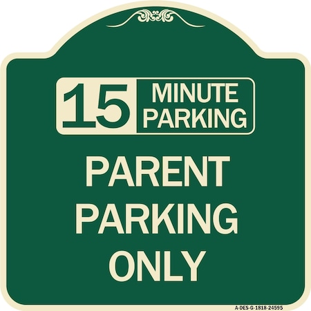 15 Minute Parking Parent Parking Only Heavy-Gauge Aluminum Architectural Sign